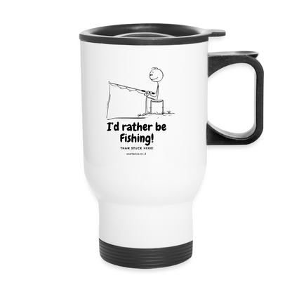 Fishing travel mug featuring a humorous fishing design with the text I'd rather be Fishing