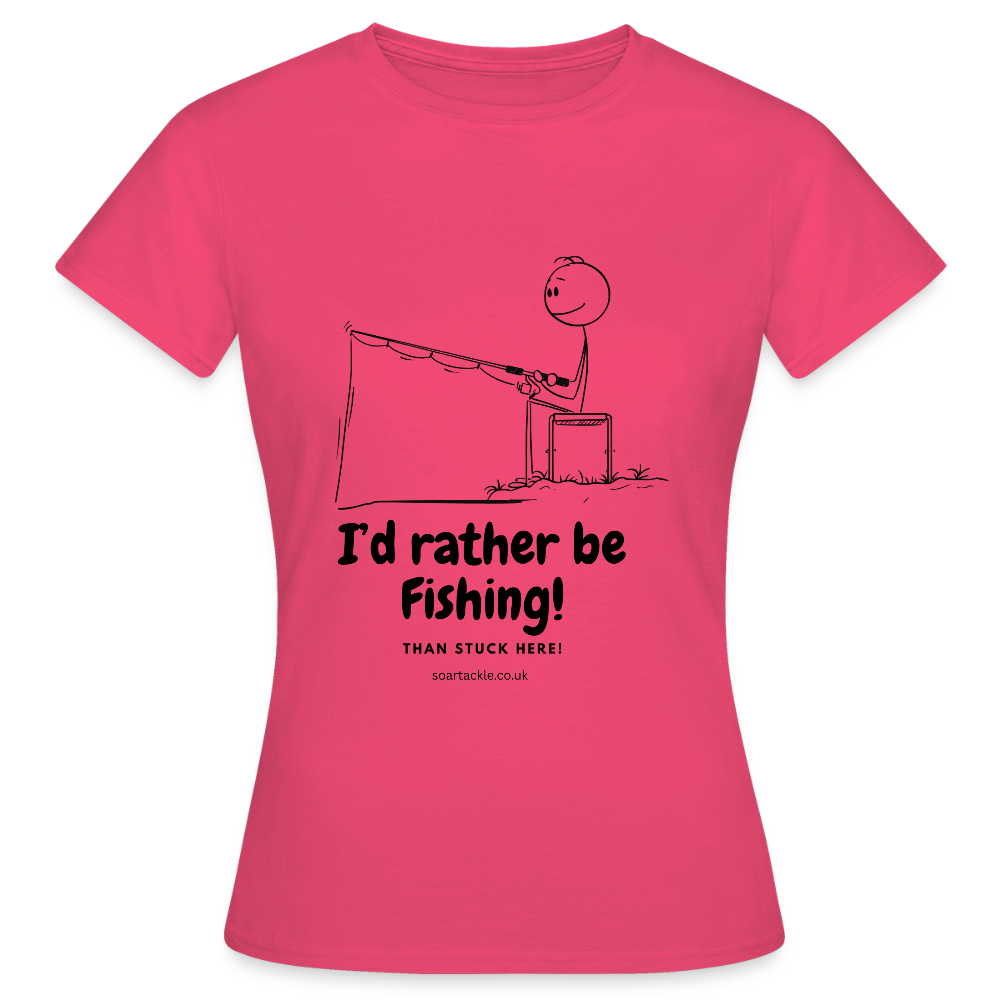 Pink Women's T-Shirt with funny fishing design saying I'd rather be Fishing! - perfect as funny fishing gifts for female anglers